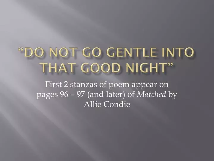 do not go gentle into that good night summary do not go gentle into that good night summary