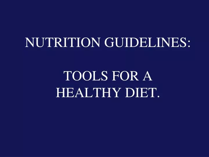 nutrition guidelines tools for a healthy diet n.