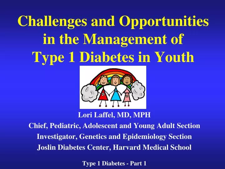 challenges and opportunities in the management of type 1 diabetes in youth n.