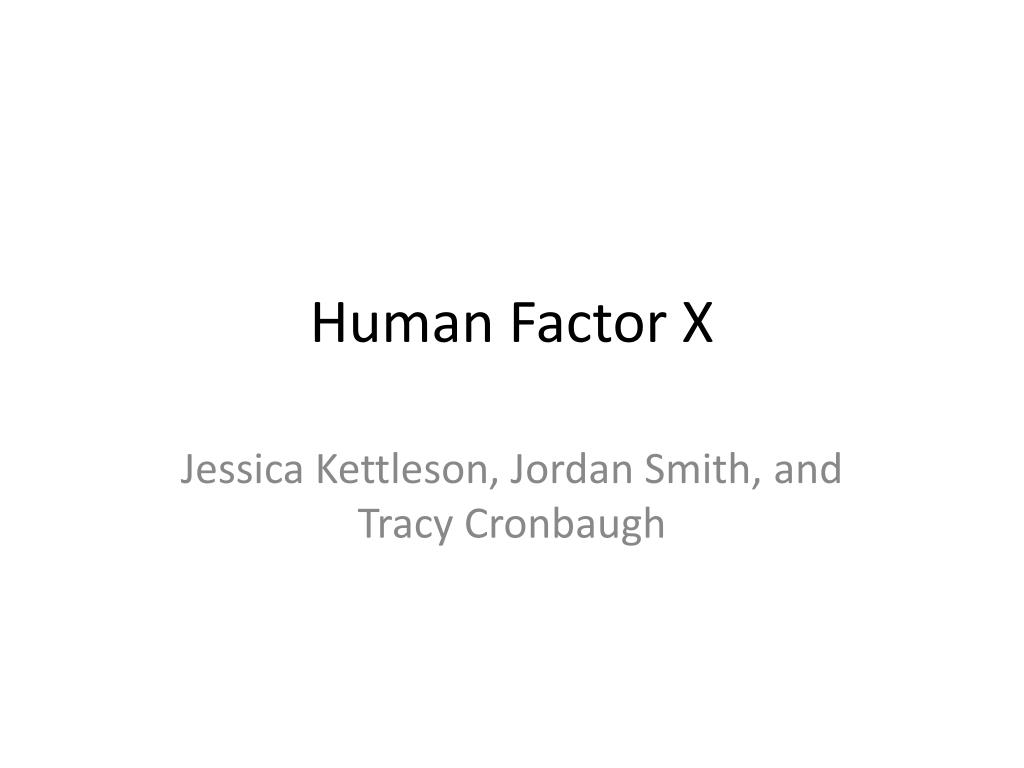 PPT - Human Factor X PowerPoint Presentation, free download - ID:1899902