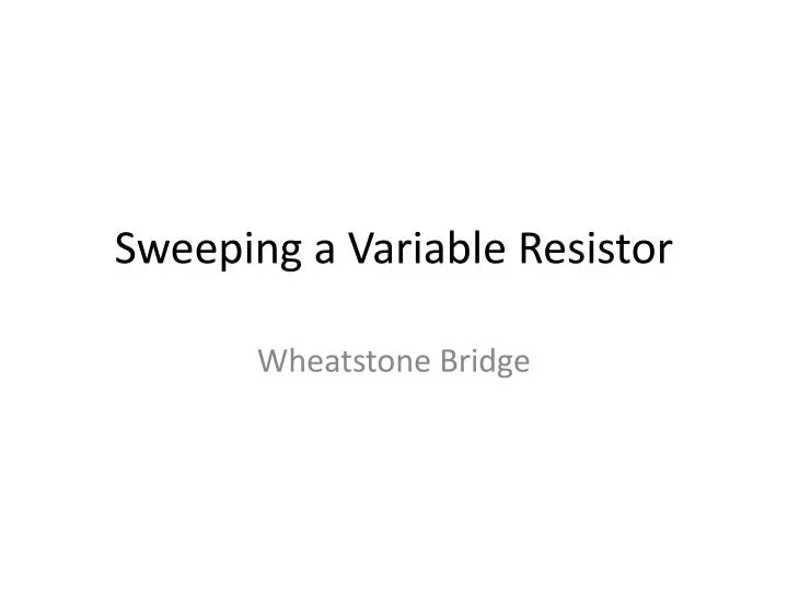 sweeping a variable resistor n.