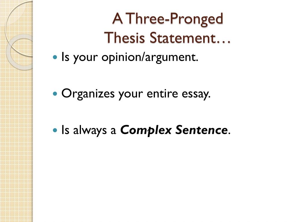 how might a three pronged thesis statement be helpful to your purpose and approach