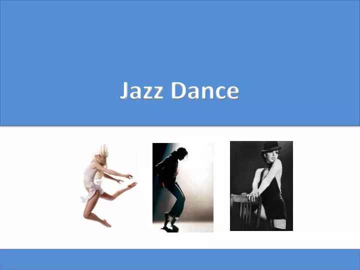 Ppt Jazz Dance Powerpoint Presentation Free Download Id1902572