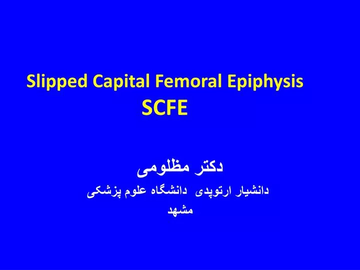 slipped capital femoral epiphysis scfe n.