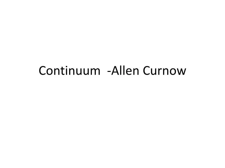 allen curnow continuum summary 2006-4-15 get access to continuum by allen curnow essays only from anti essays listed results 1 - 30 get studying today and get the grades you want only at. allen curnow continuum summary 2006-4-15 get access to continuum by allen curnow essays only from anti essays listed results 1 - 30 get studying today and get the grades you want only at.