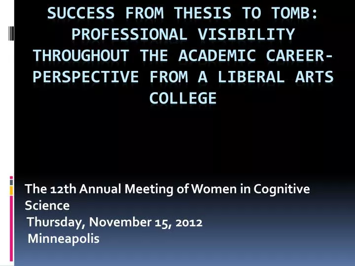 the 12th annual meeting of women in cognitive science thursday november 15 2012 minneapolis n.