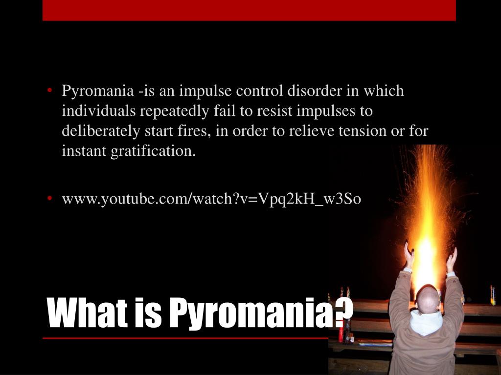 what-is-an-example-of-pyromania-mastery-wiki