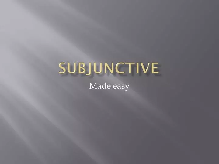 PPT - Subjunctive PowerPoint Presentation, free download - ID:1905584