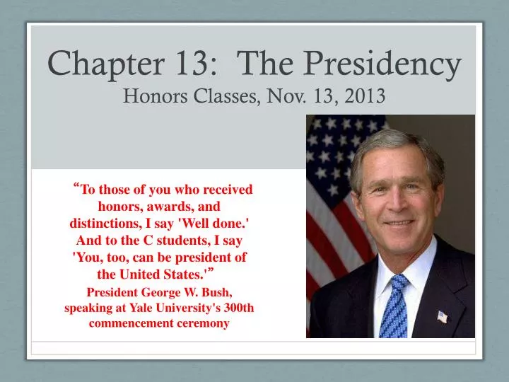 chapter 13 the presidency honors classes nov 13 2013 n.