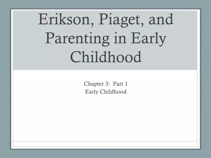 erikson and piaget erikson and piaget