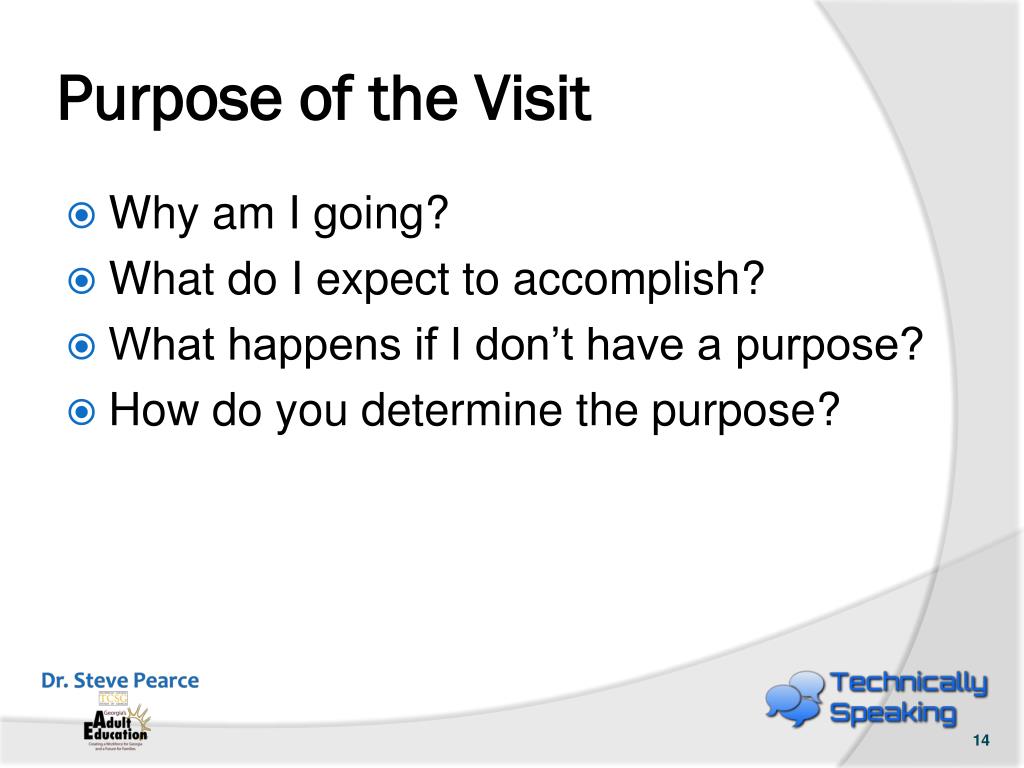 the purpose for visit