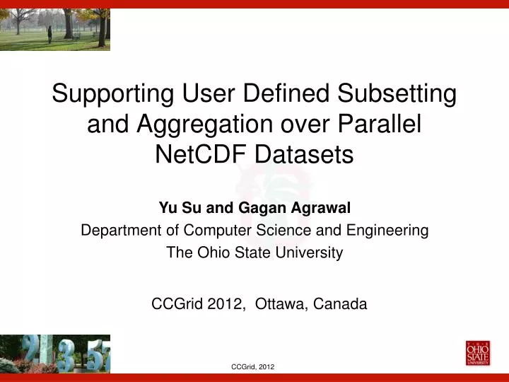 PPT Supporting User Defined Subsetting and Aggregation over Parallel NetCDF Datasets