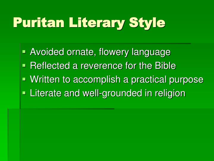 an essay on the religious influence of puritan literature Religious influence of puritan literature: essaysreligion affected the puritans during every day life in many ways in fact puritan religion dominated their lives (at its strongest point) in every aspect this domination includes there clothing, jobs, homes, education, and also their literature. an essay on the religious influence of puritan literature Religious influence of puritan literature: essaysreligion affected the puritans during every day life in many ways in fact puritan religion dominated their lives (at its strongest point) in every aspect this domination includes there clothing, jobs, homes, education, and also their literature.
