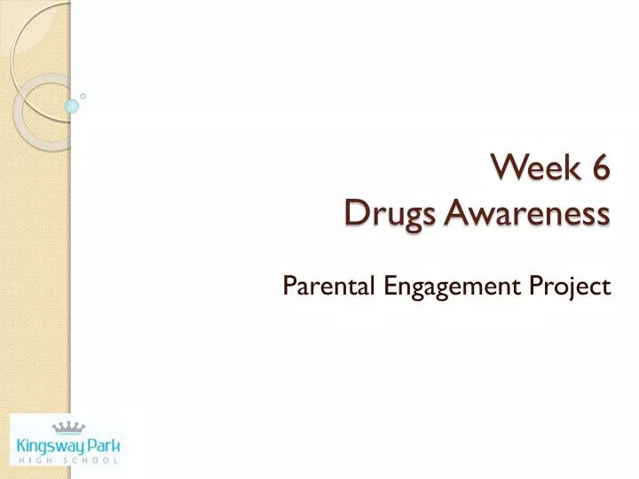 week 6 drugs awareness n.