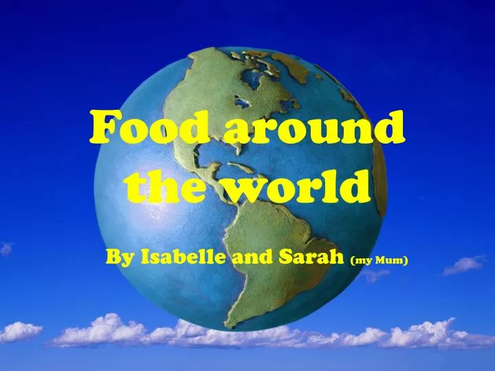 presentation about food around the world