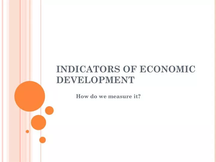 PPT - INDICATORS OF ECONOMIC DEVELOPMENT PowerPoint Presentation, free ...