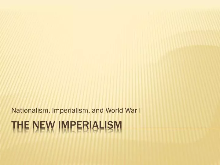 an analysis of imperialism world war i and revolution and nationalism World history and geography: the industrial revolution to the of the colonized regions of the world including imperialism in of world war i on. an analysis of imperialism world war i and revolution and nationalism World history and geography: the industrial revolution to the of the colonized regions of the world including imperialism in of world war i on.