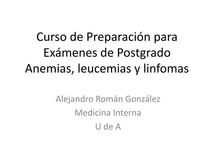 curso de preparaci n para ex menes de postgrado anemias leucemias y linfomas n.
