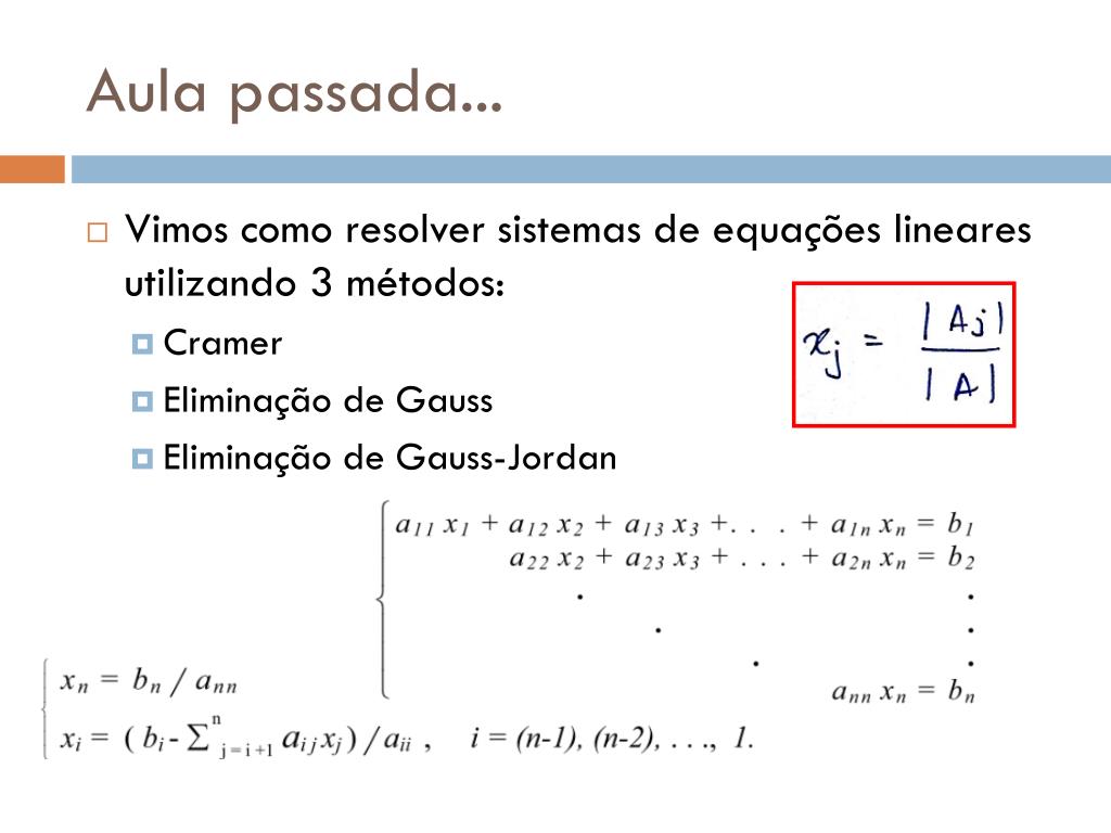 PPT - Aula 9 – Sistemas de Equações Lineares / Parte 2 – A=LU PowerPoint  Presentation - ID:1918416