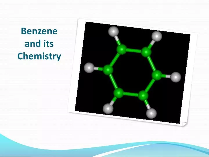 benzene and its chemistry n.
