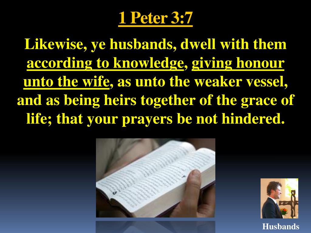 PPT - … Likewise, ye husbands, … giving honour unto the wife, 1 Peter 3 ...