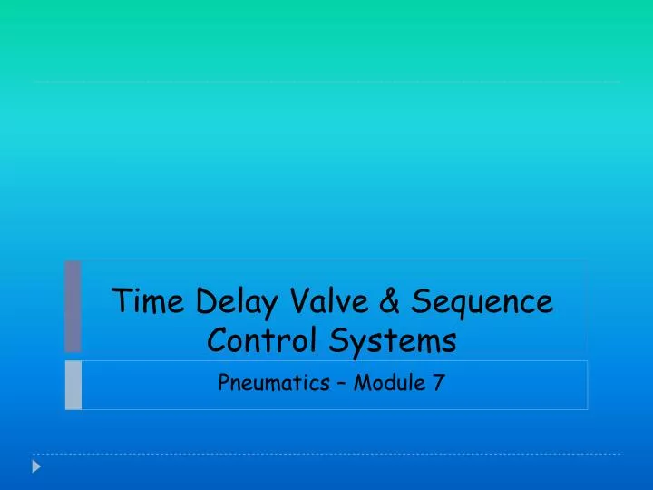PPT Time Delay Valve & Sequence Control Systems PowerPoint