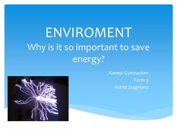 ppt-enviroment-why-is-it-so-important-to-save-energy-powerpoint