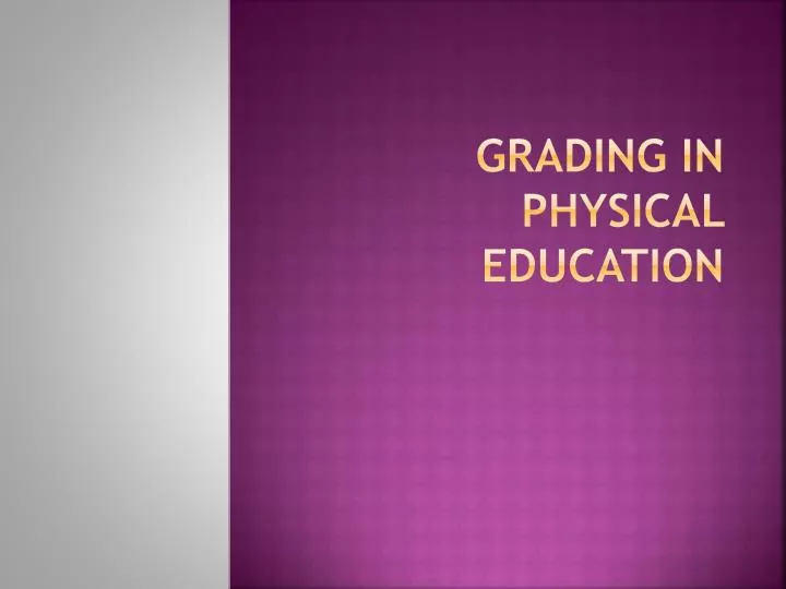 PPT - Grading in Physical Education PowerPoint Presentation, free