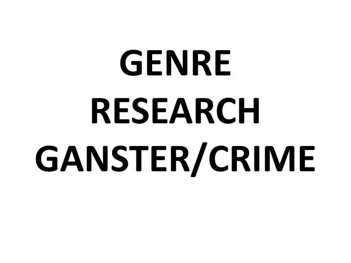 genre research ganster crime n.