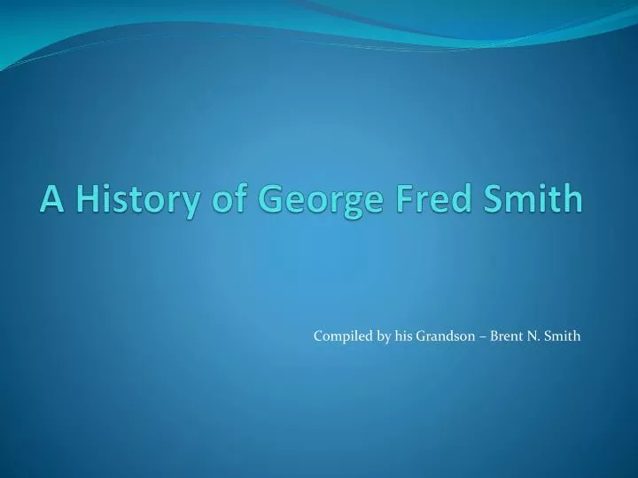 a history of george fred smith n.