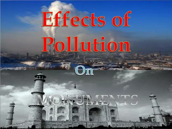 effect of pollution on historical monument aim of project effect of pollution on historical monument aim of project