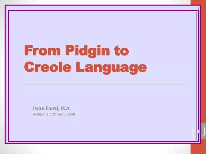 PPT - From Pidgin to Creole Language PowerPoint Presentation, free ...