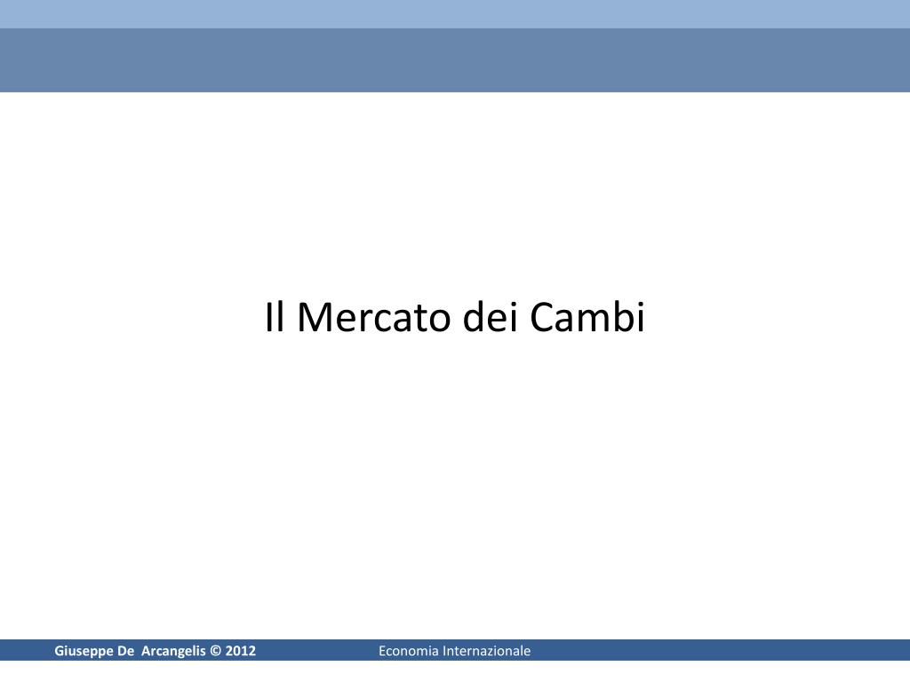 PPT Il Mercato dei Cambi PowerPoint Presentation, free download ID