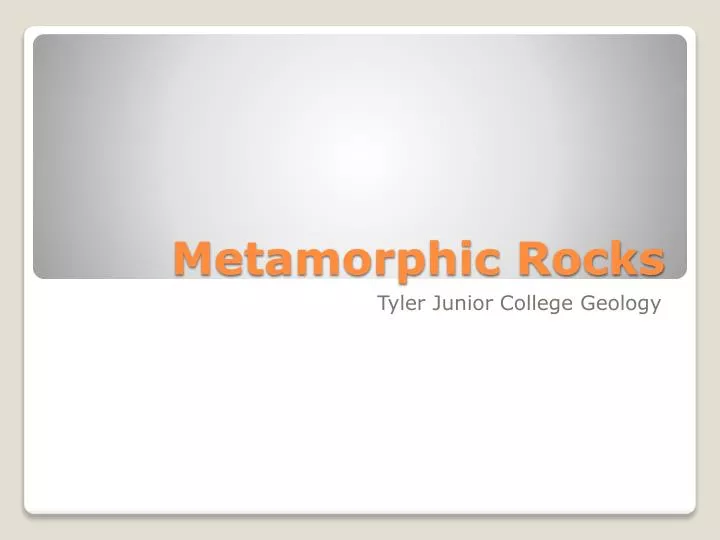 PPT - Metamorphic Rocks PowerPoint Presentation, free download - ID:1930797