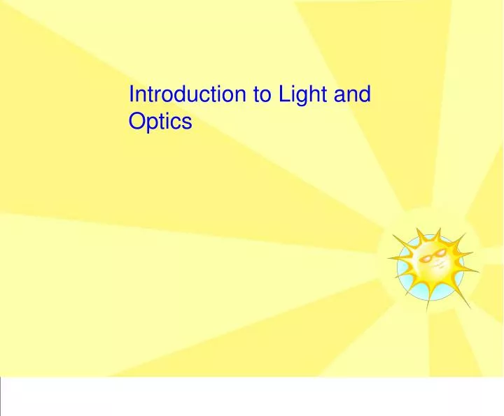 PPT - Introduction to Light and Optics PowerPoint Presentation, free ...