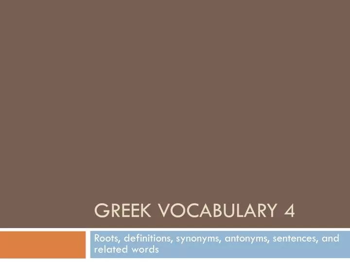 PPT - Greek Vocabulary 4 PowerPoint Presentation, free download ...