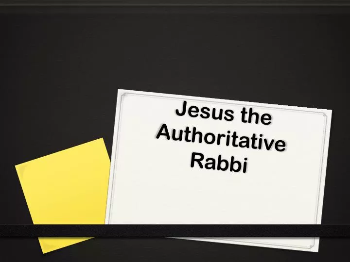jesus the authoritative rabbi n.