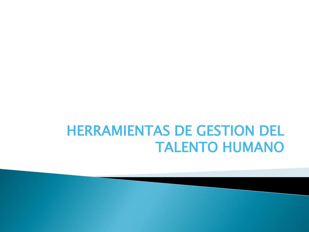PPT - HERRAMIENTAS DE GESTION DEL TALENTO HUMANO PowerPoint Presentation -  ID:1934273
