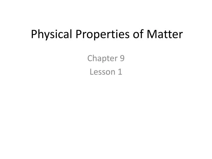 ppt physical properties of matter powerpoint presentation physical properties of matter