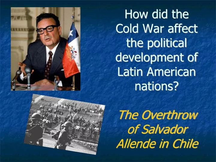 the political career and presidency of salvador allende of chile A brief description of chile from 1932 to the overthrow of allende the political left in chile was note31 allende took office as president of chile on. the political career and presidency of salvador allende of chile A brief description of chile from 1932 to the overthrow of allende the political left in chile was note31 allende took office as president of chile on.
