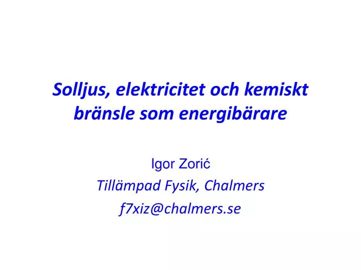 PPT - Solljus , elektricitet och kemiskt bränsle som energibärare ...