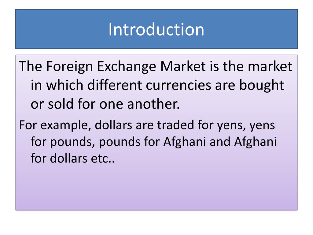 Exchange foreign market introduction chapter structure ppt powerpoint presentation example Best example of foreign exchange market