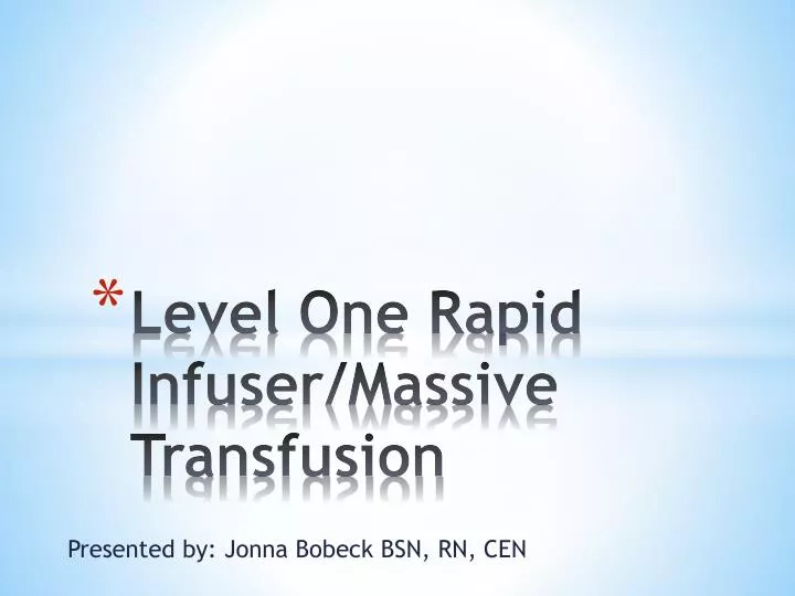 level one rapid infuser massive transfusion n.
