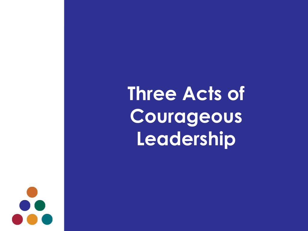 PPT - Leading with Courage Dealing with Conflict, Bullies, and ...