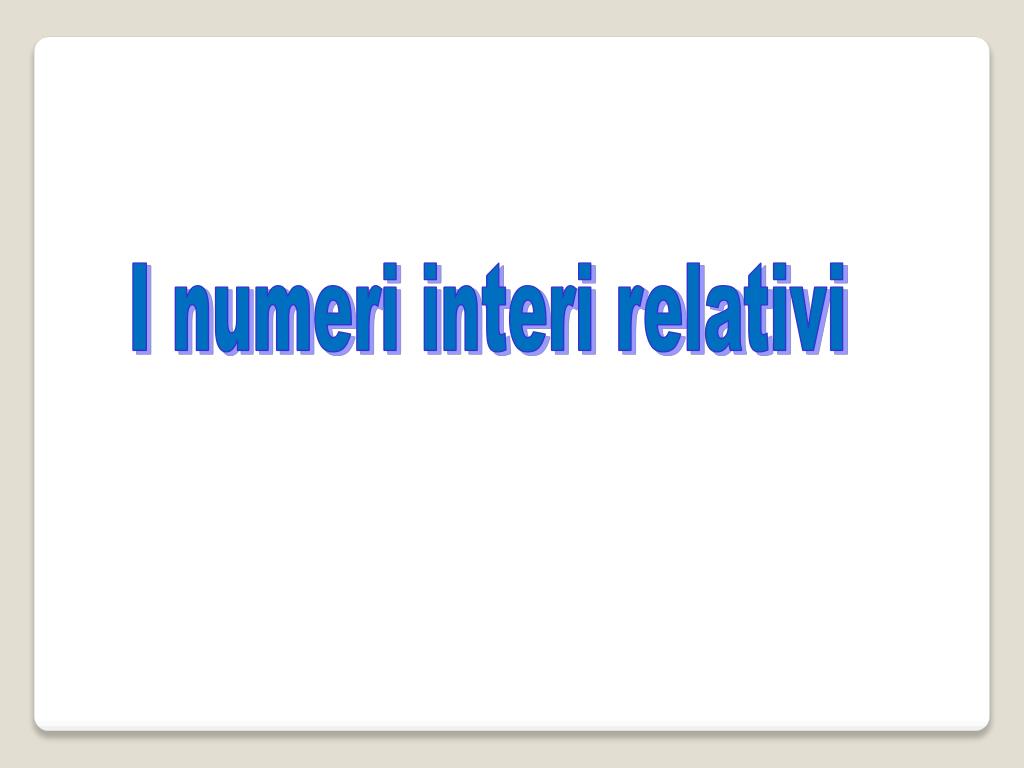 Ppt I Numeri Interi Relativi Powerpoint Presentation Free Download Id