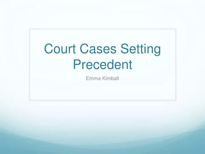 PPT Court Cases Setting Precedent PowerPoint Presentation free PPT Court Cases Setting Precedent PowerPoint Presentation free