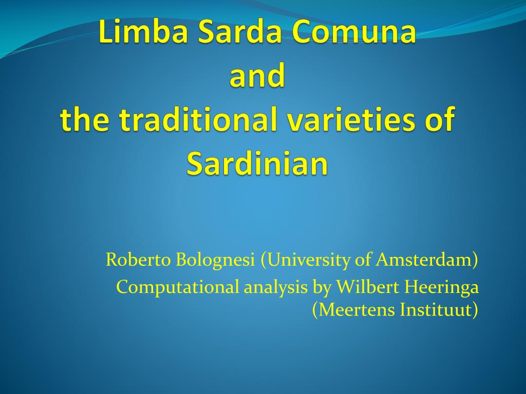 PPT - Limba Sarda Comuna and the traditional varieties of Sardinian  PowerPoint Presentation - ID:1945515