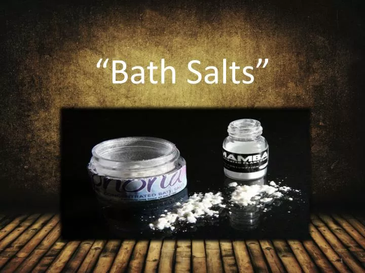 bath salts n.