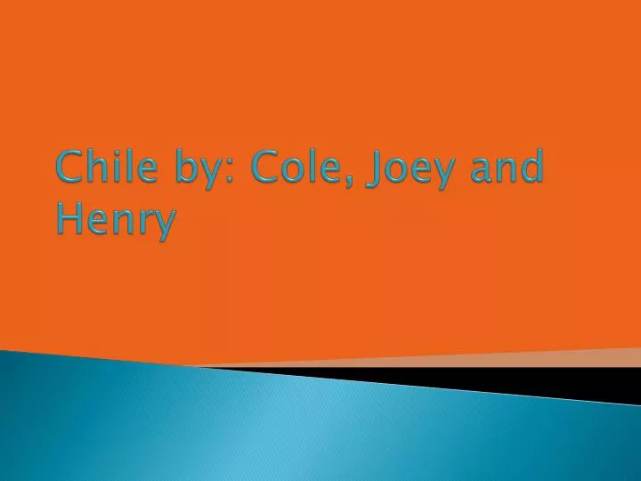 chile by cole joey and henry n.