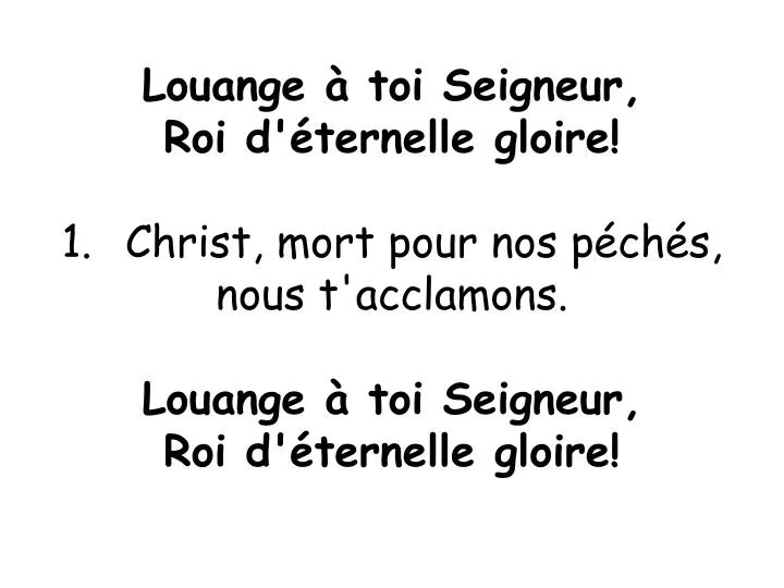 PPT Louange à toi Seigneur, Roi d'éternelle gloire! Christ, mort pour